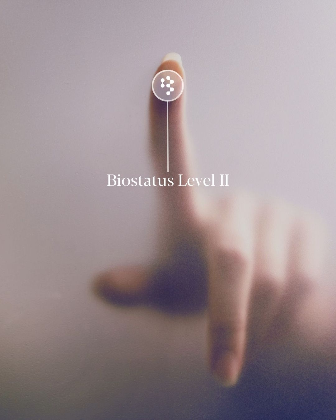 Biostatus Level II